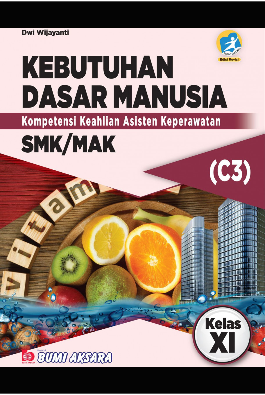 Kebutuhan Dasar Manusia Kelas XI SMK-C3 [K13-Rev]